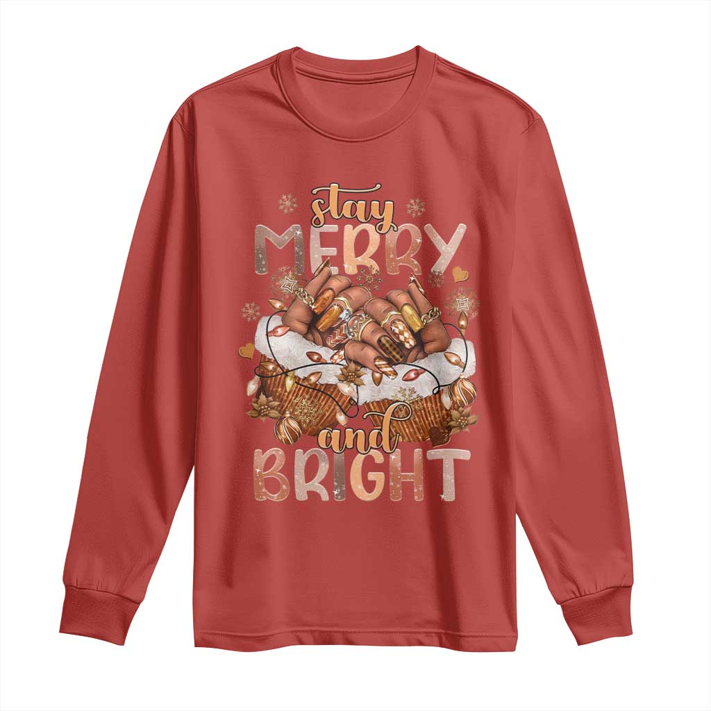 Funny African American Christmas Long Sleeve Shirt Stay Merry And Bright Black Melanin Girl Nails
