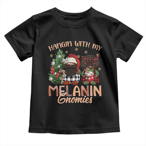 Funny Christmas African American Toddler T Shirt Hangin With My Melanin Gnomies Afro Gnomes