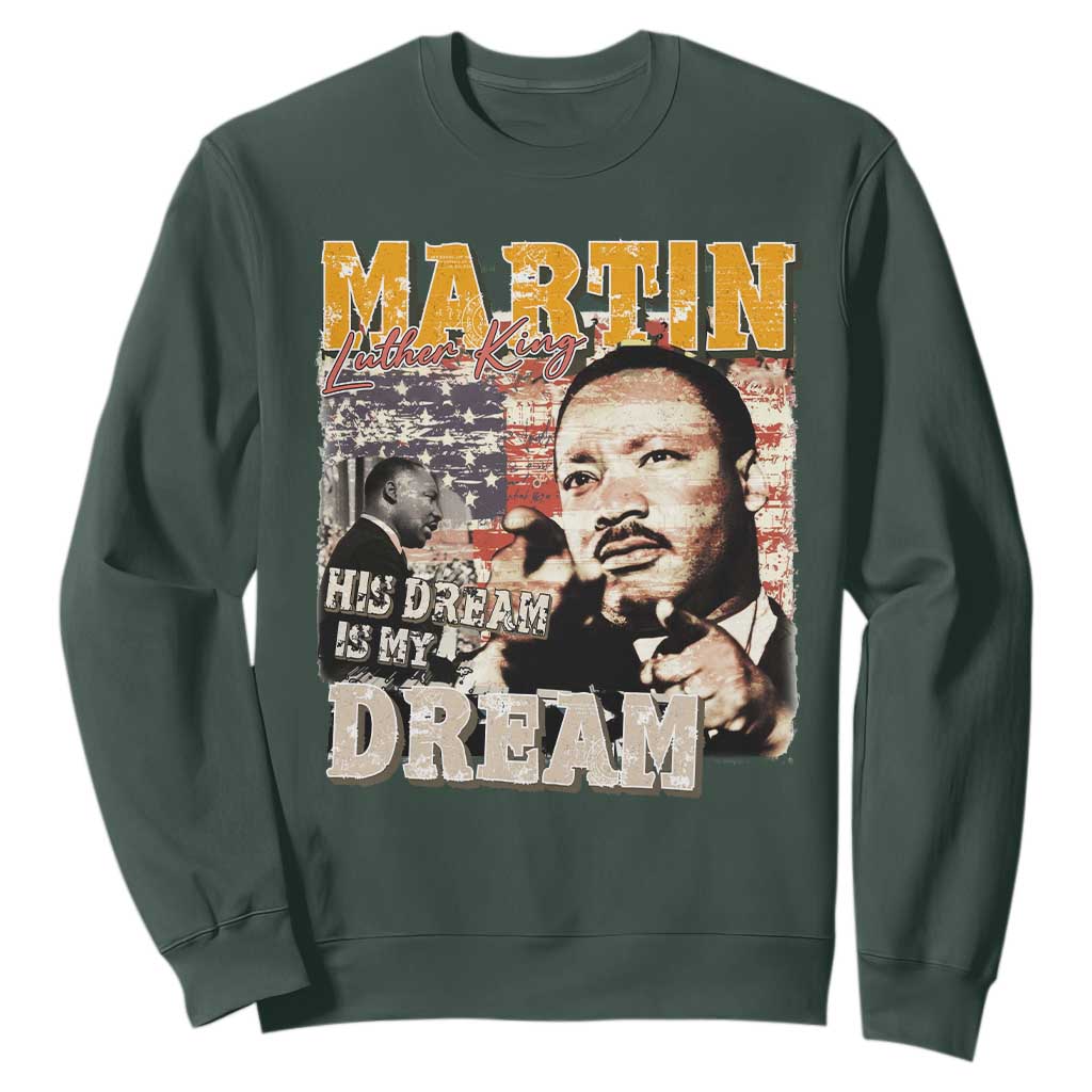 MLK Day His Dream Is My Dream Sweatshirt Martin Luther King Vintage American Flag Black History Month