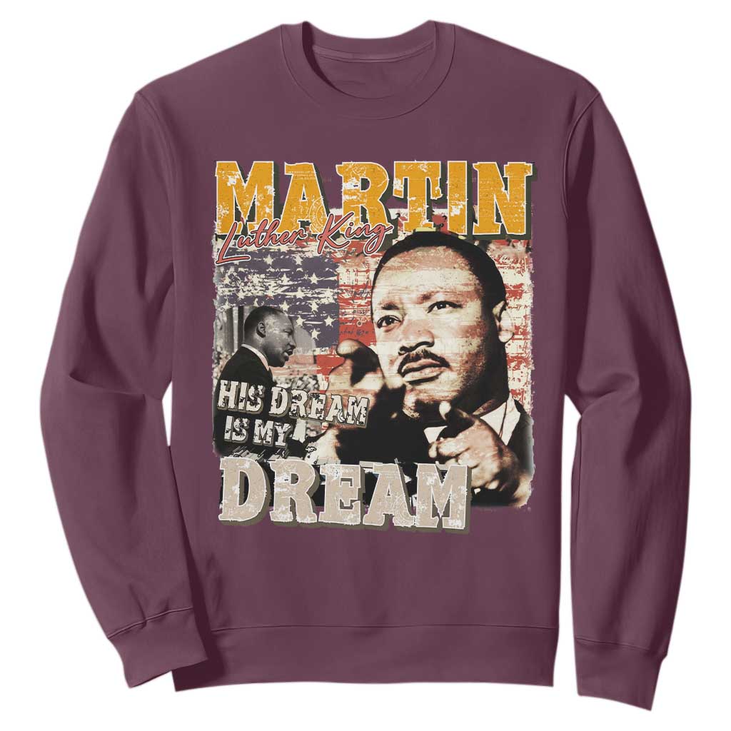 MLK Day His Dream Is My Dream Sweatshirt Martin Luther King Vintage American Flag Black History Month