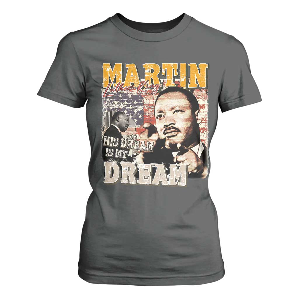 MLK Day His Dream Is My Dream T Shirt For Women Martin Luther King Vintage American Flag Black History Month