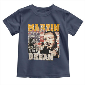 MLK Day His Dream Is My Dream Toddler T Shirt Martin Luther King Vintage American Flag Black History Month