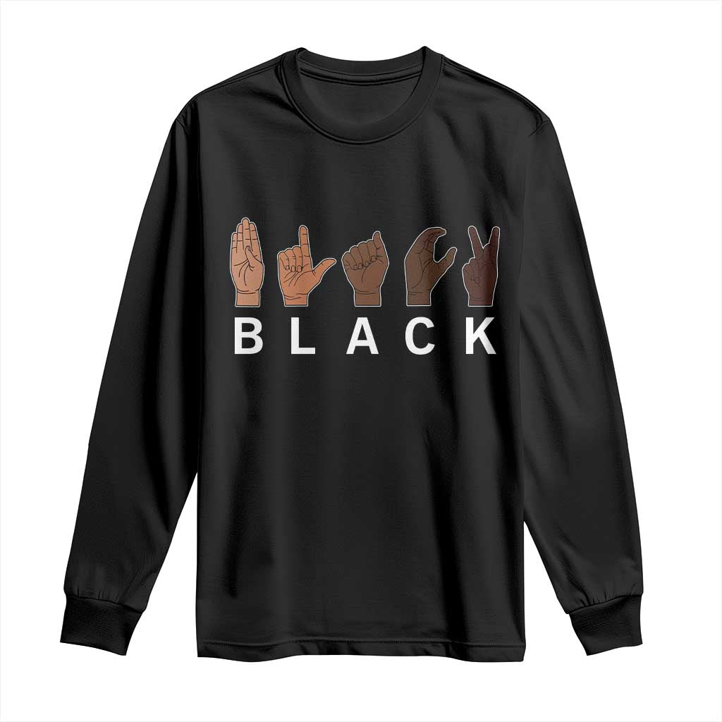 Black Asl Sign Language Hands Signs African American Month Long Sleeve Shirt