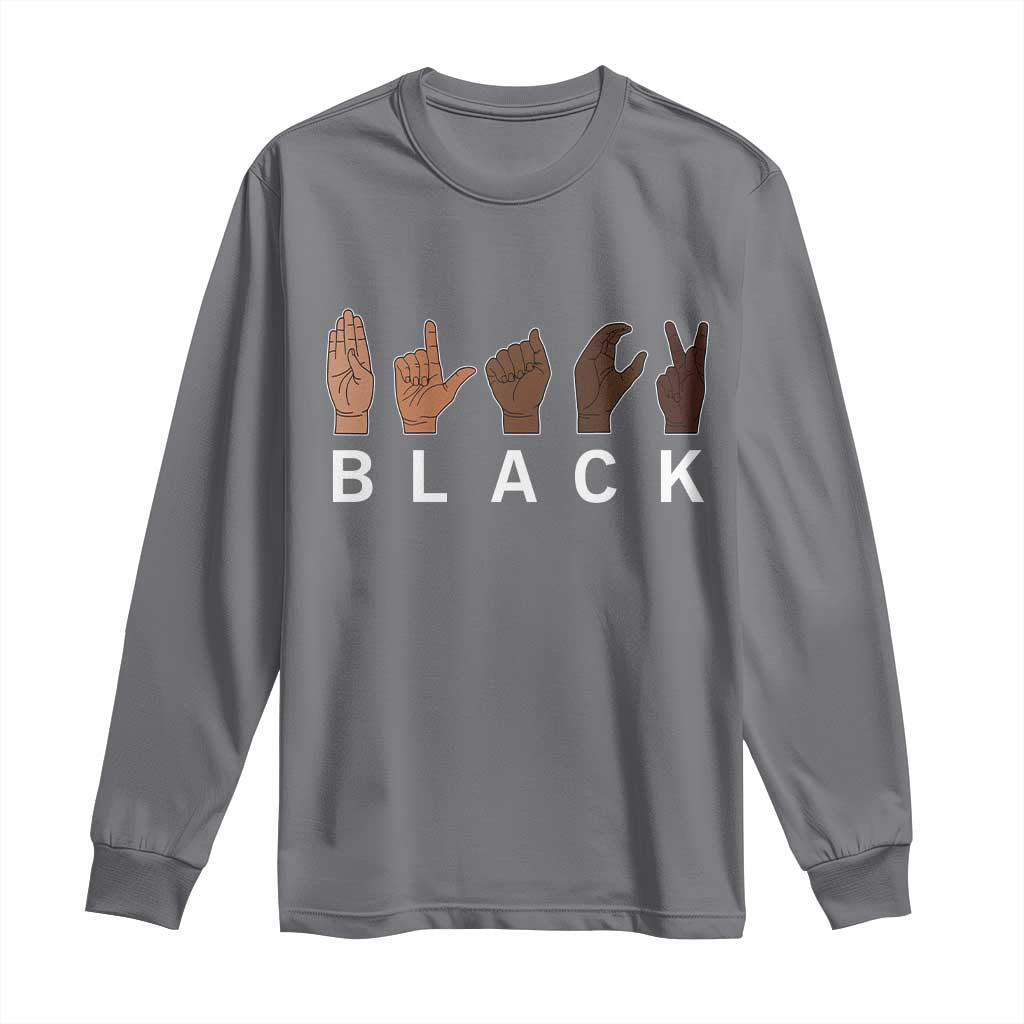 Black Asl Sign Language Hands Signs African American Month Long Sleeve Shirt