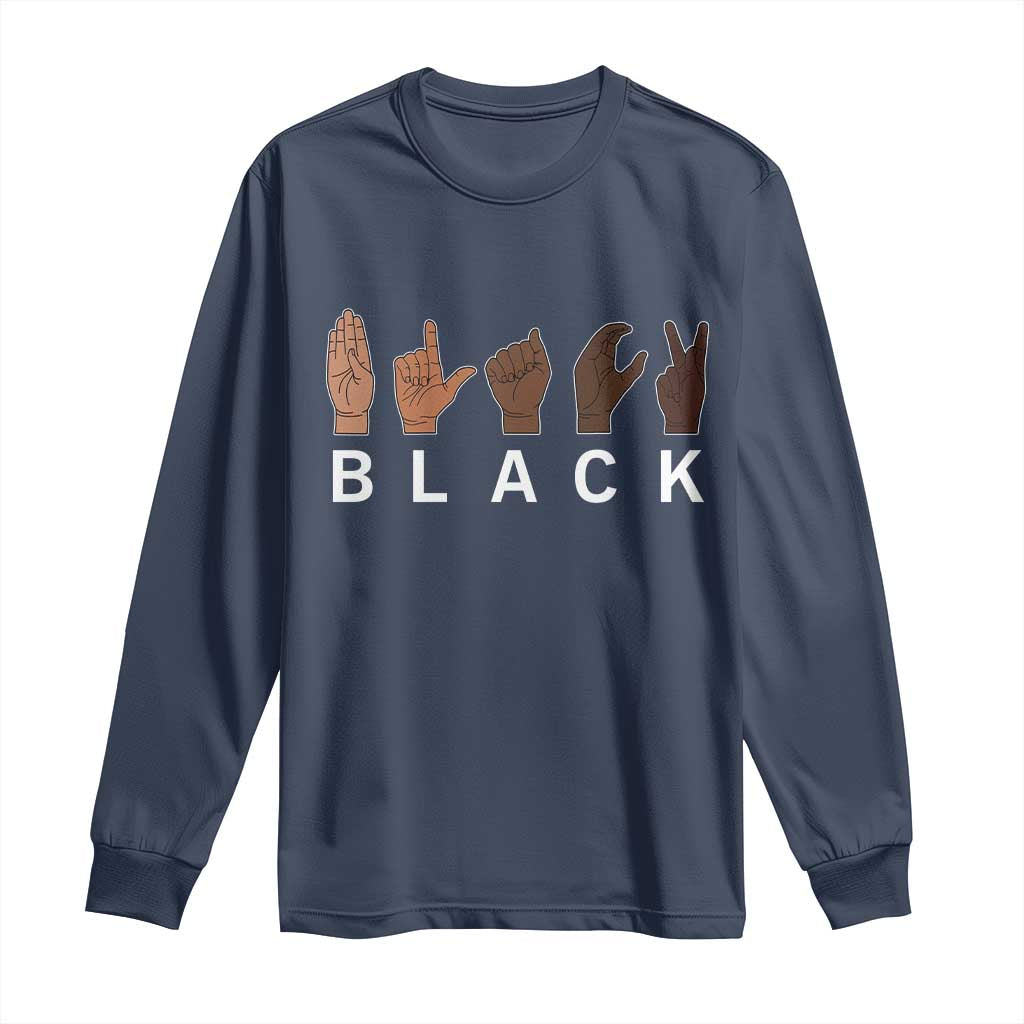 Black Asl Sign Language Hands Signs African American Month Long Sleeve Shirt