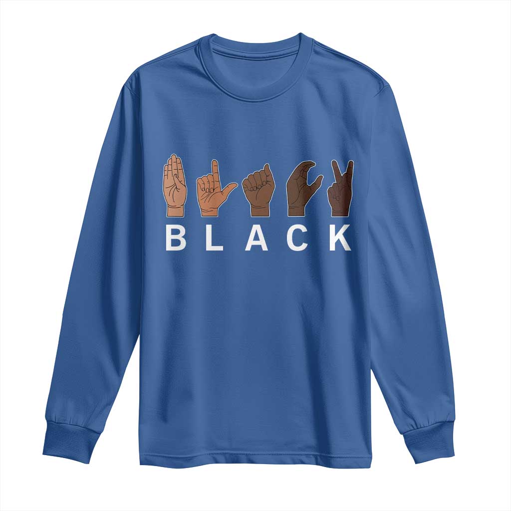 Black Asl Sign Language Hands Signs African American Month Long Sleeve Shirt