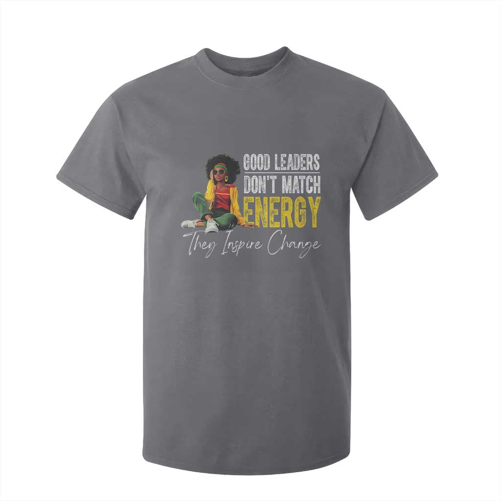 Good Leaders Don't Match Energy They Inspire Change T Shirt For Kid Black Leadership Juneteenth
