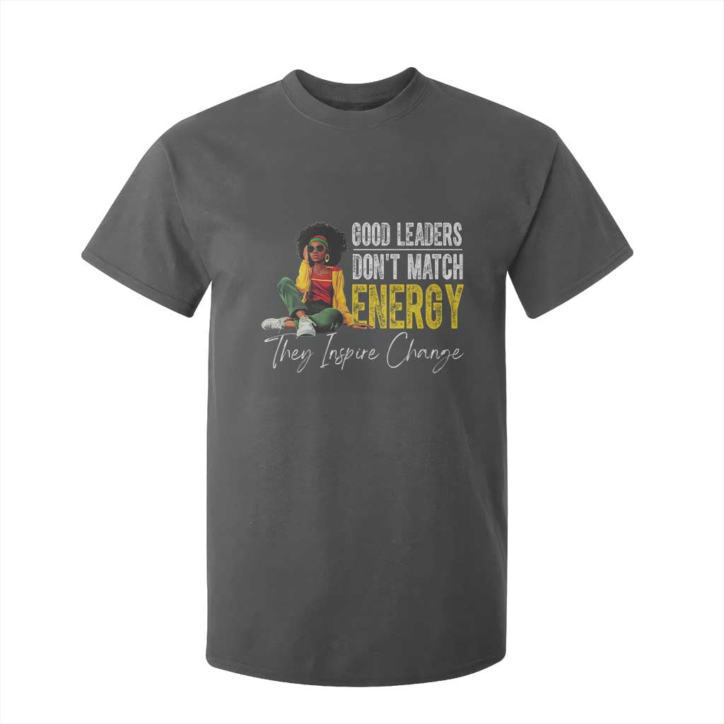 Good Leaders Don't Match Energy They Inspire Change T Shirt For Kid Black Leadership Juneteenth