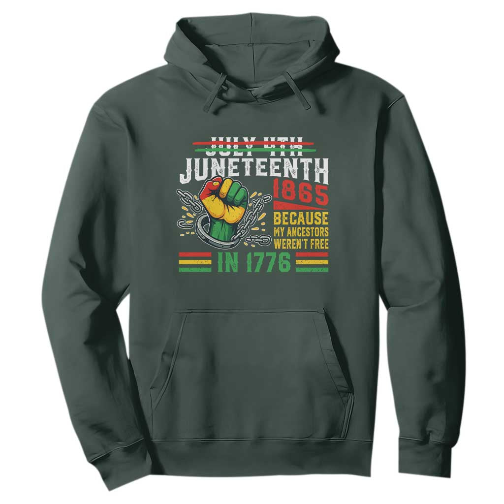 Juneteenth 1865 Because My Ancestors Weren't Free In 1776 Hoodie Break The Chains