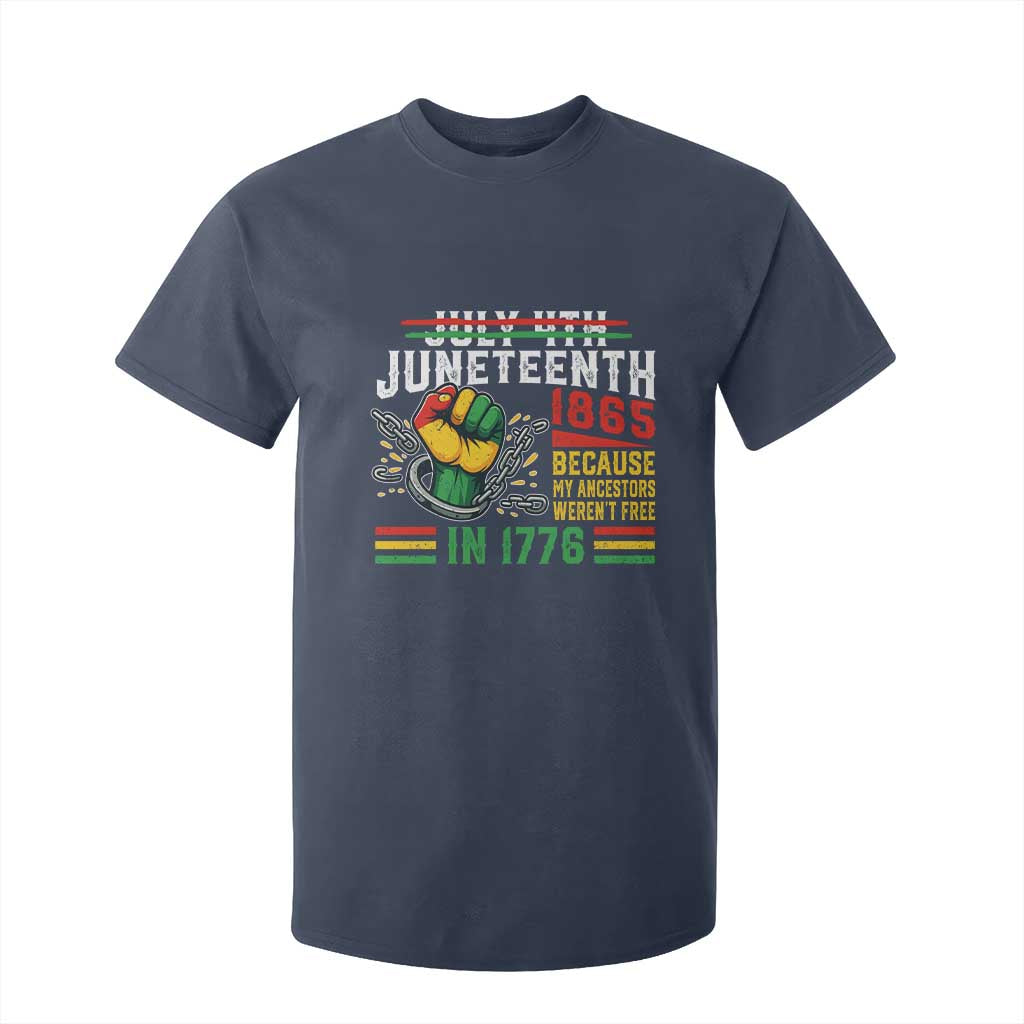 Juneteenth 1865 Because My Ancestors Weren't Free In 1776 T Shirt For Kid Break The Chains
