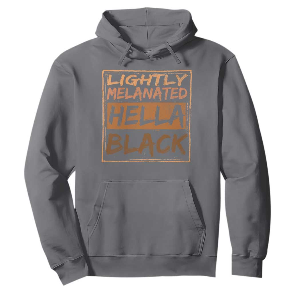 Lightly Melanated Hella Black Hoodie Melanin African Pride Black History
