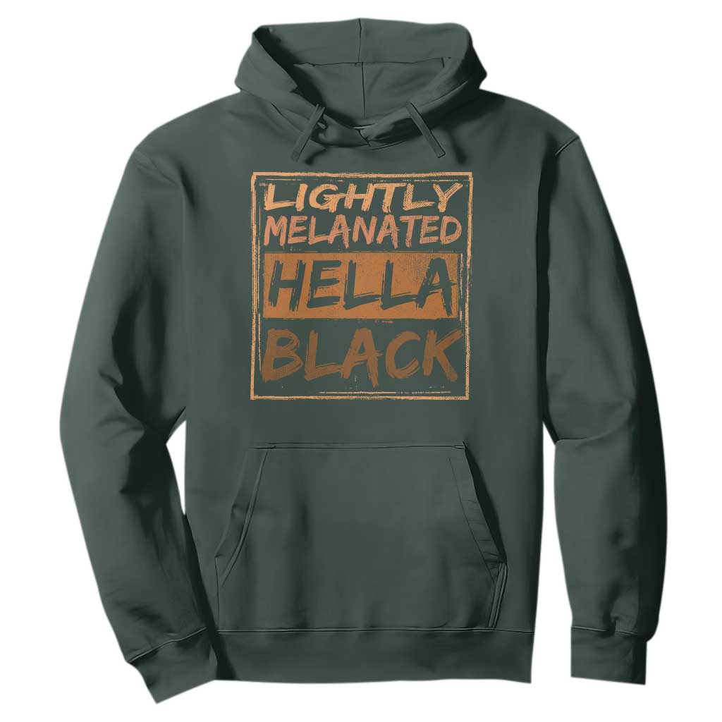 Lightly Melanated Hella Black Hoodie Melanin African Pride Black History