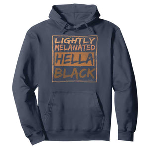 Lightly Melanated Hella Black Hoodie Melanin African Pride Black History