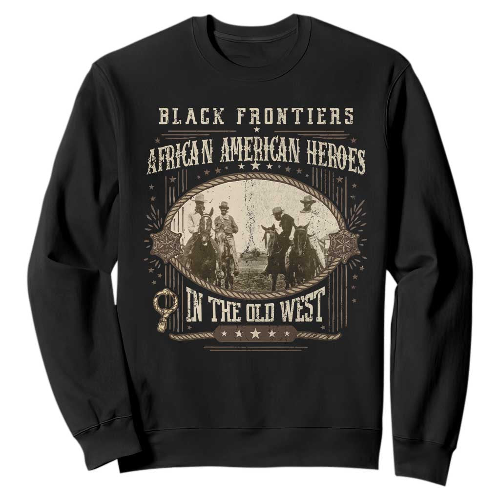 African American Cowboy Sweatshirt Black Frontiers African American Heroes In The Old West - African Pride
