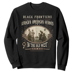 African American Cowboy Sweatshirt Black Frontiers African American Heroes In The Old West - African Pride