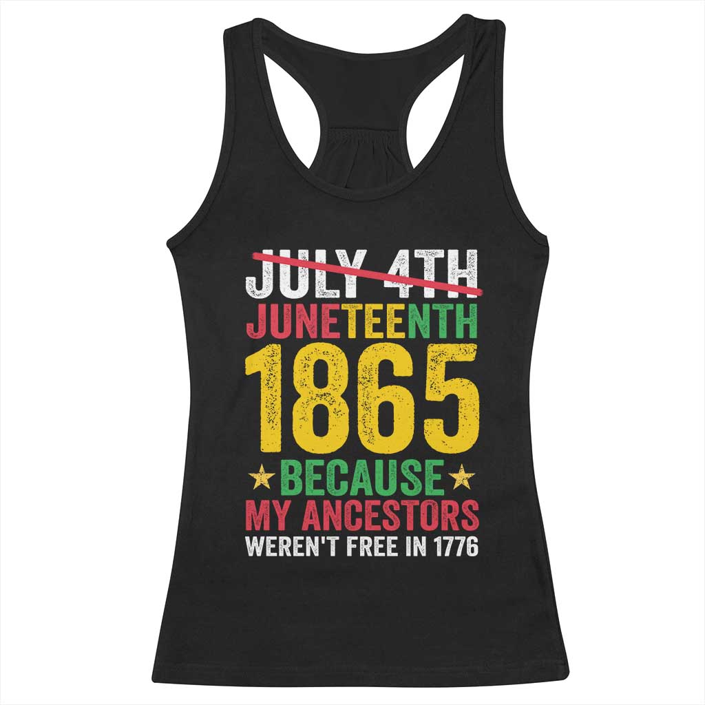 1865 Is Freedom Day Because My Ancestors Weren't Free In 1776 Racerback Tank Top