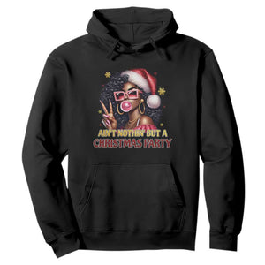 Funny Ain't Nothin' But A Christmas Party Hoodie African American Christmas Black Melanin Santa Gir