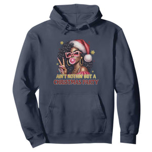 Funny Ain't Nothin' But A Christmas Party Hoodie African American Christmas Black Melanin Santa Gir