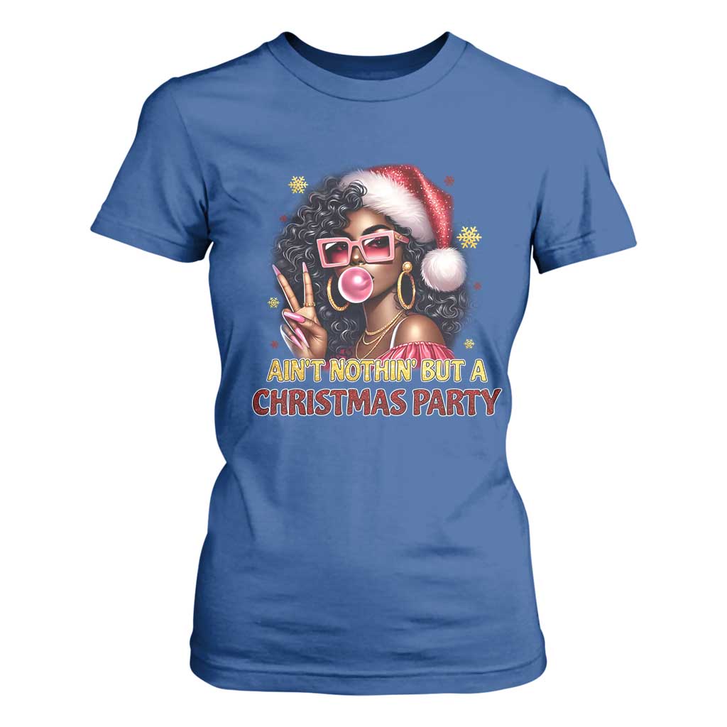 Funny Ain't Nothin' But A Christmas Party T Shirt For Women African American Christmas Black Melanin Santa Gir
