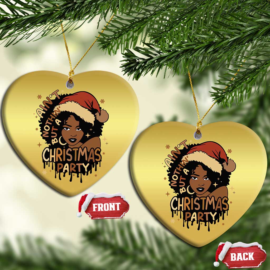 Funny Ain't Nothing But A Xmas Party Christmas Ornament African American Christmas Santa Black Melanin Girl