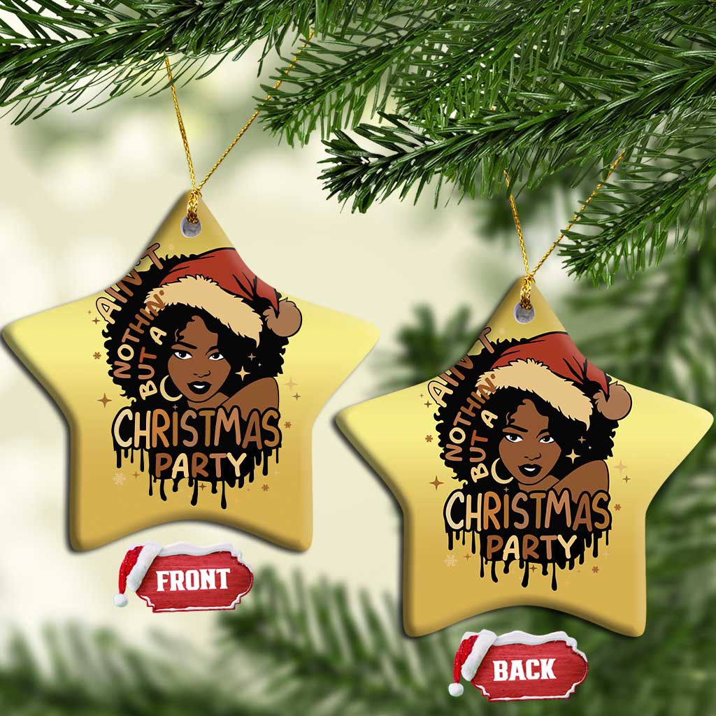 Funny Ain't Nothing But A Xmas Party Christmas Ornament African American Christmas Santa Black Melanin Girl