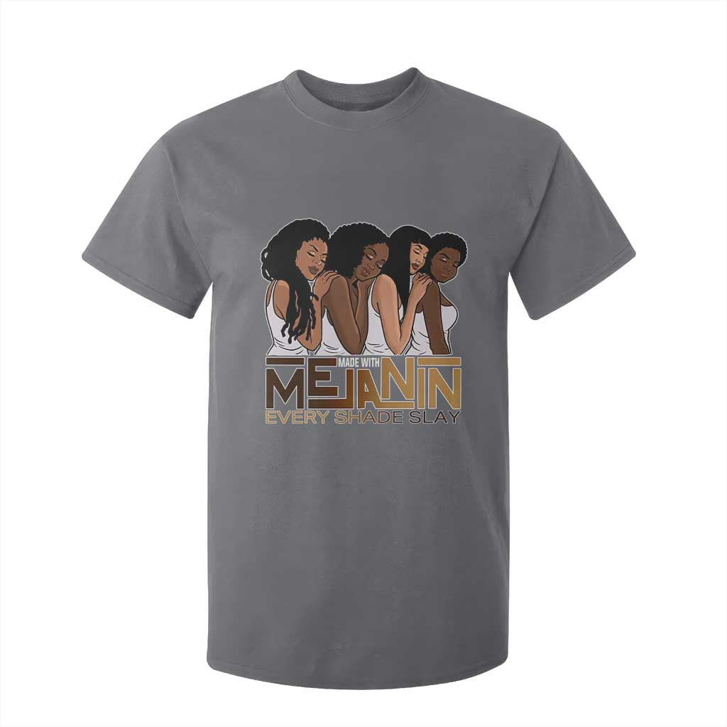 Made With Melanin Every Shade Slays T Shirt For Kid Proud African American Afro Girls