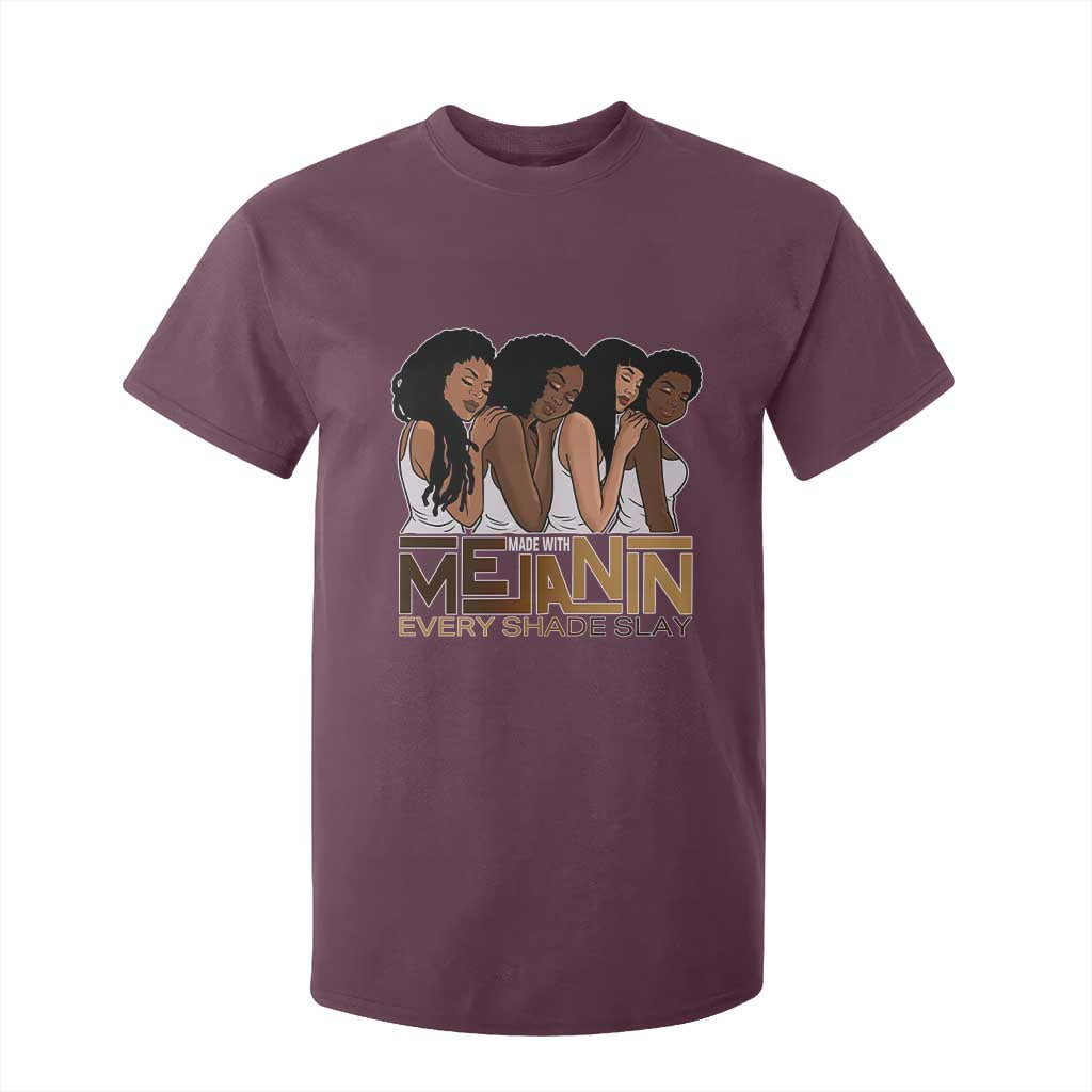 Made With Melanin Every Shade Slays T Shirt For Kid Proud African American Afro Girls