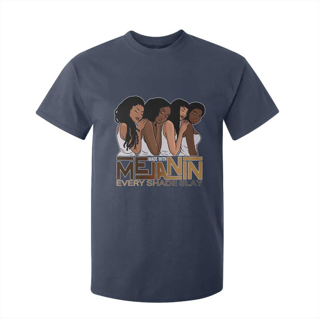 Made With Melanin Every Shade Slays T Shirt For Kid Proud African American Afro Girls