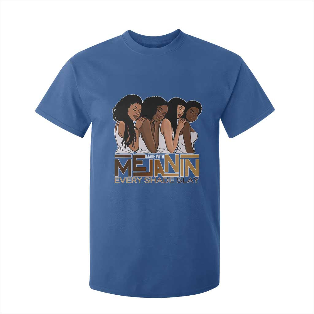 Made With Melanin Every Shade Slays T Shirt For Kid Proud African American Afro Girls