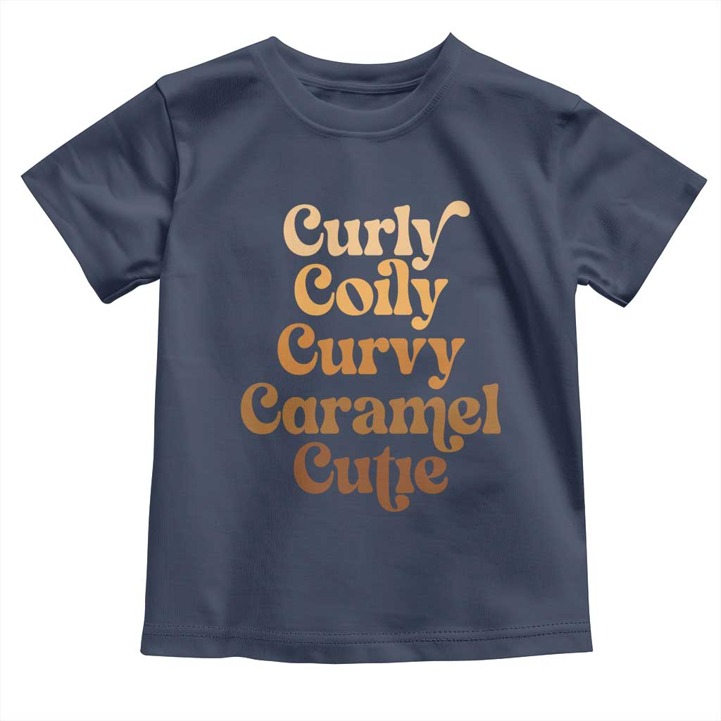 Afro Melanin Black Hair Toddler T Shirt Curly Coily Curvy Caramel Cutie