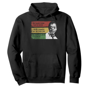 James Baldwin Inspirational Quotes Hoodie Not Everything That Is Faced Can Be Changed But Nothing Can Be Changed Until It Is Faced