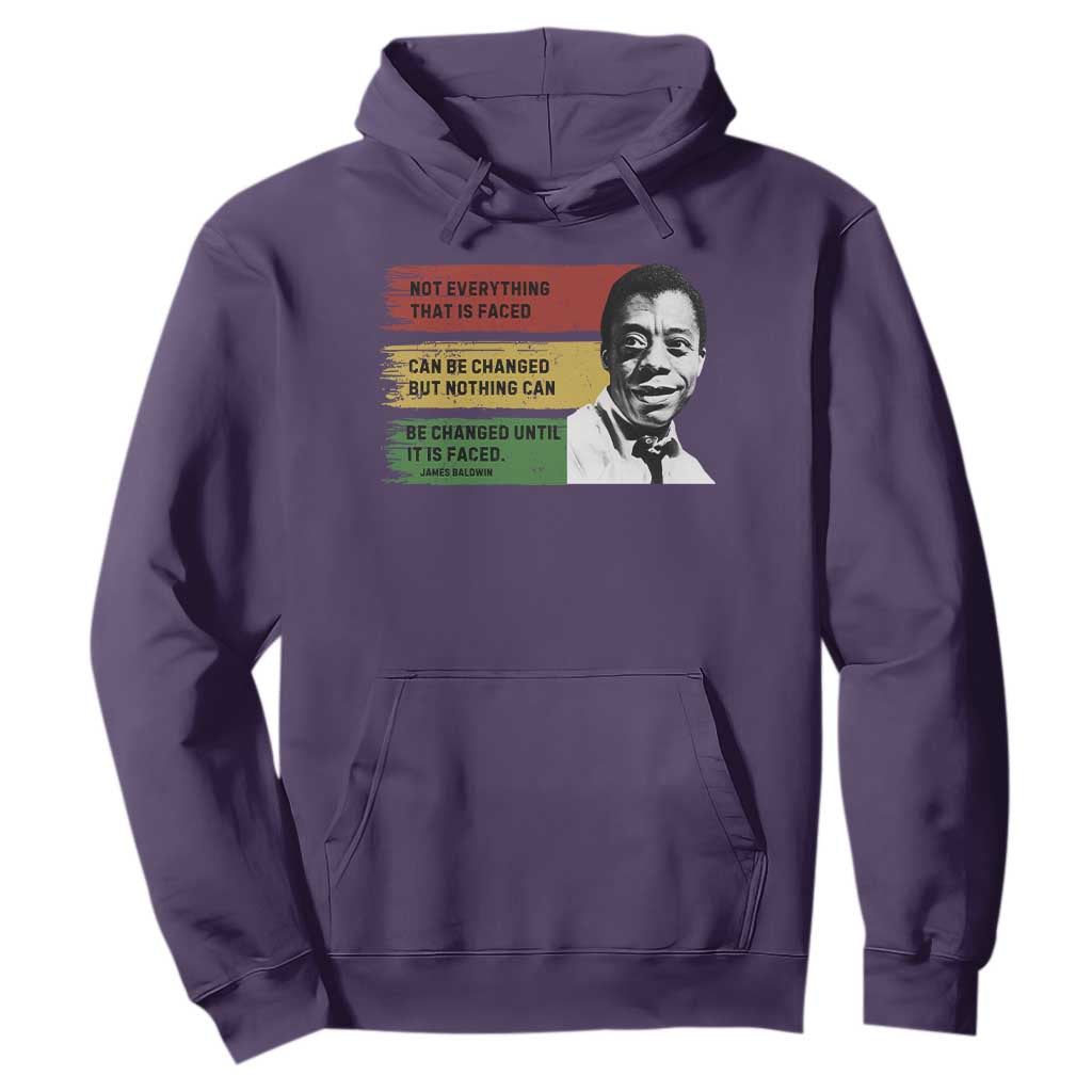 James Baldwin Inspirational Quotes Hoodie Not Everything That Is Faced Can Be Changed But Nothing Can Be Changed Until It Is Faced