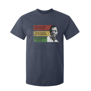 James Baldwin Inspirational Quotes T Shirt For Kid Not Everything That Is Faced Can Be Changed But Nothing Can Be Changed Until It Is Faced