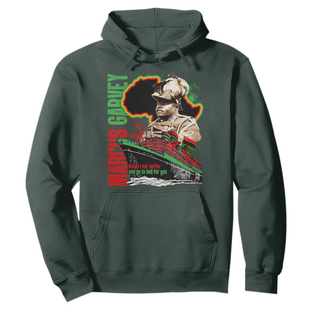 Marcus Garvey Hoodie Would I Not Suffer And Go To Hell For You Black History