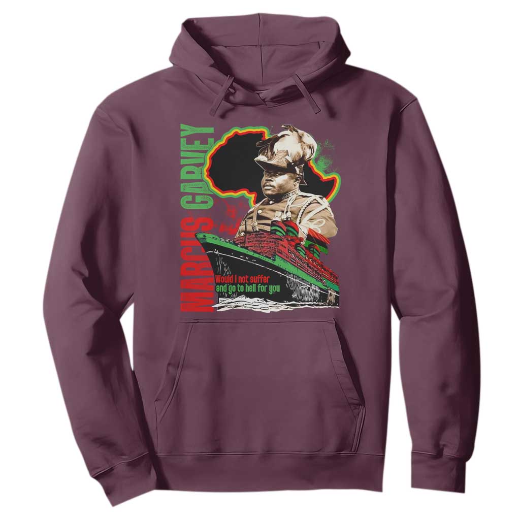 Marcus Garvey Hoodie Would I Not Suffer And Go To Hell For You Black History