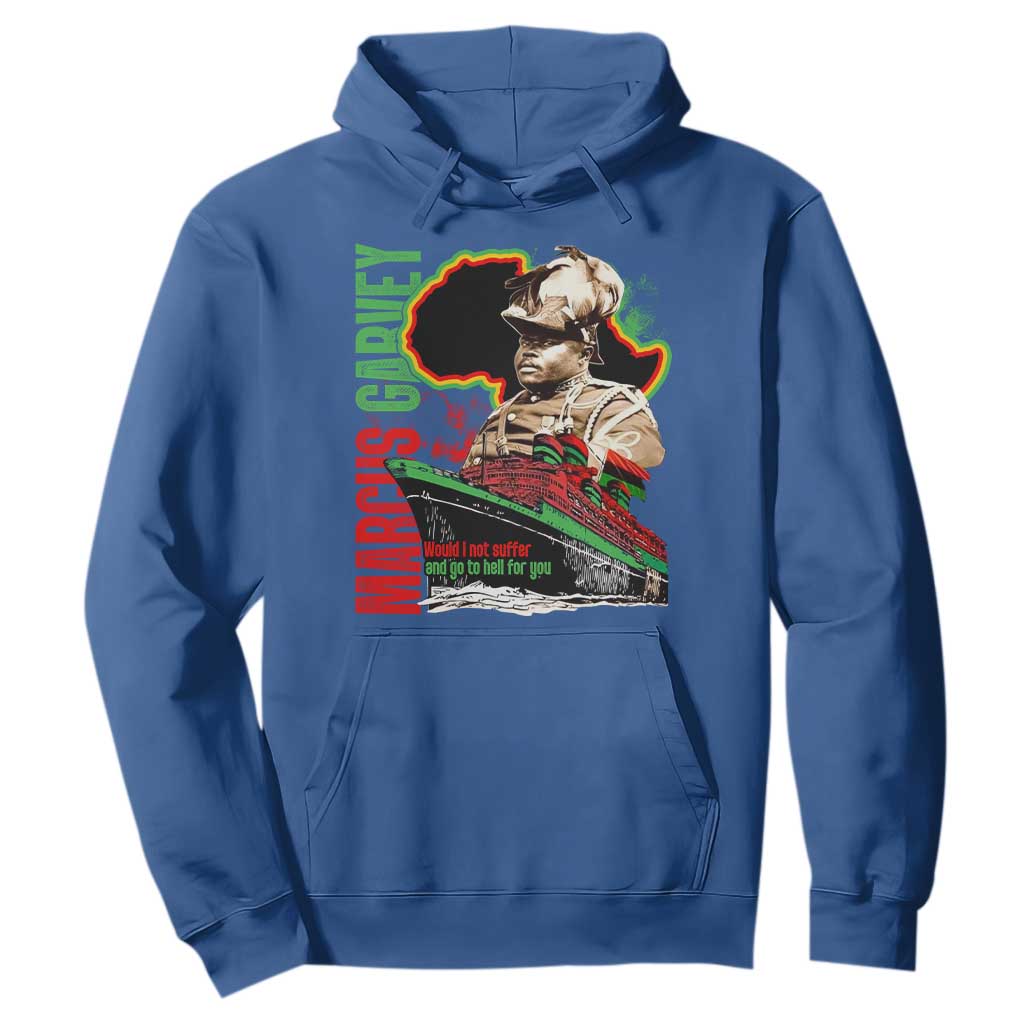 Marcus Garvey Hoodie Would I Not Suffer And Go To Hell For You Black History