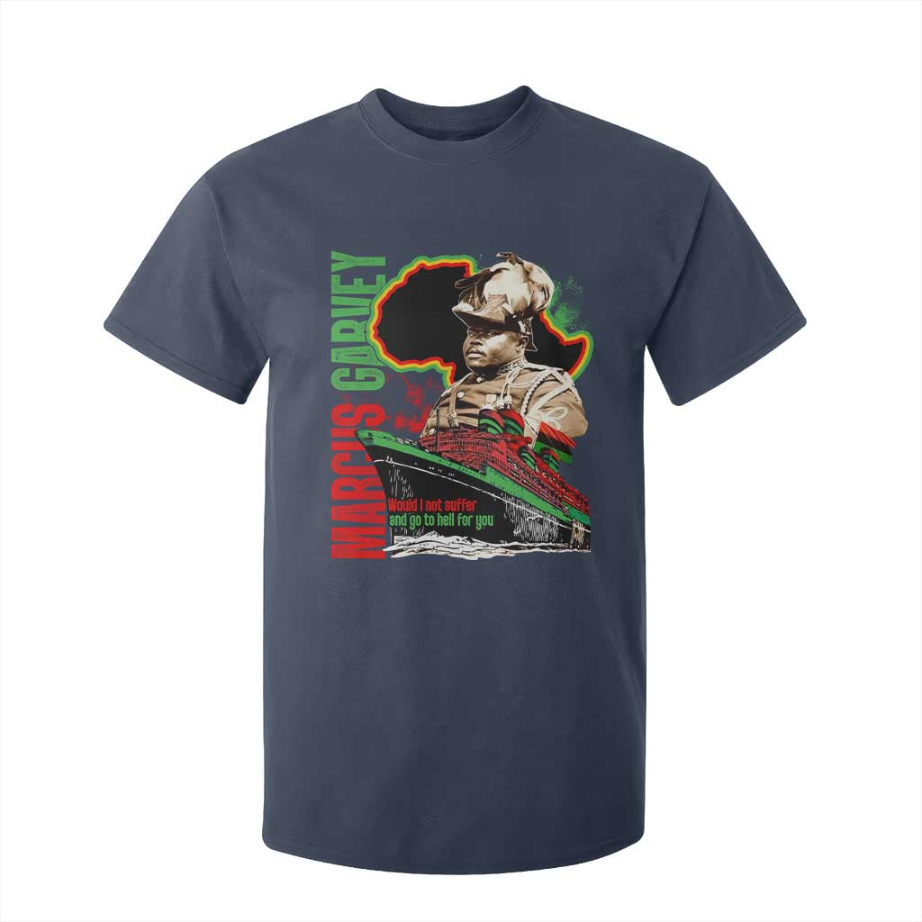 Marcus Garvey T Shirt For Kid Would I Not Suffer And Go To Hell For You Black History