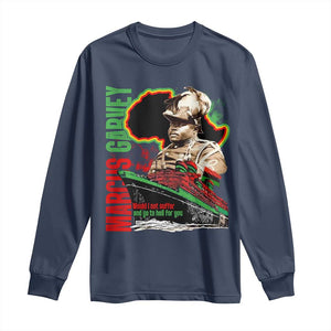 Marcus Garvey Long Sleeve Shirt Would I Not Suffer And Go To Hell For You Black History