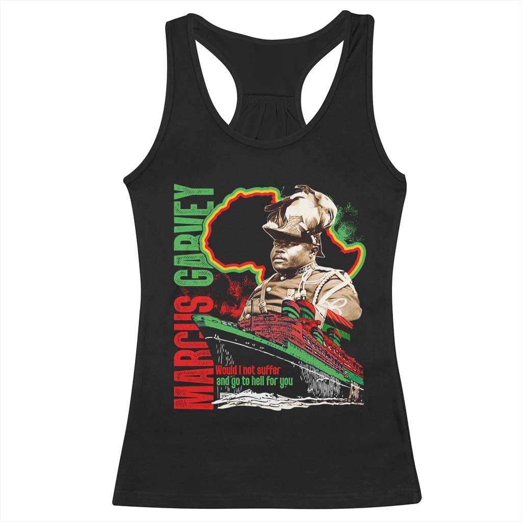 Marcus Garvey Racerback Tank Top Would I Not Suffer And Go To Hell For You Black History