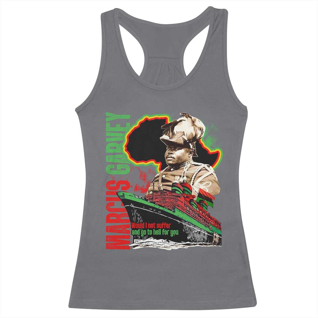 Marcus Garvey Racerback Tank Top Would I Not Suffer And Go To Hell For You Black History