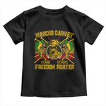 Marcus Garvey Toddler T Shirt Stand Strong Freedom Fighter Black History