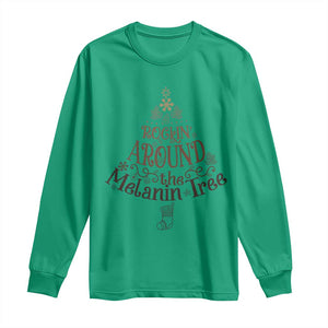 African American Christmas Long Sleeve Shirt Rockin' Around The Melanin Xmas Tree