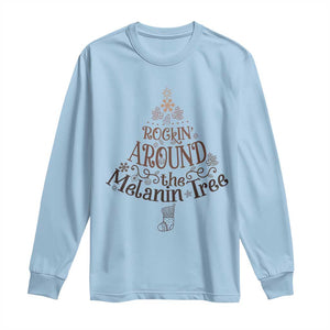 African American Christmas Long Sleeve Shirt Rockin' Around The Melanin Xmas Tree