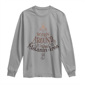 African American Christmas Long Sleeve Shirt Rockin' Around The Melanin Xmas Tree