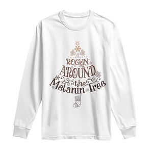 African American Christmas Long Sleeve Shirt Rockin' Around The Melanin Xmas Tree