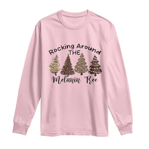 African American Christmas Long Sleeve Shirt Rocking Around The Melanin Xmas Tree