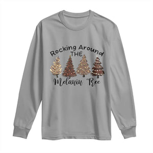 African American Christmas Long Sleeve Shirt Rocking Around The Melanin Xmas Tree