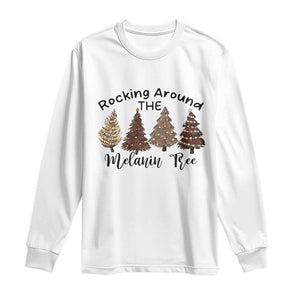 African American Christmas Long Sleeve Shirt Rocking Around The Melanin Xmas Tree