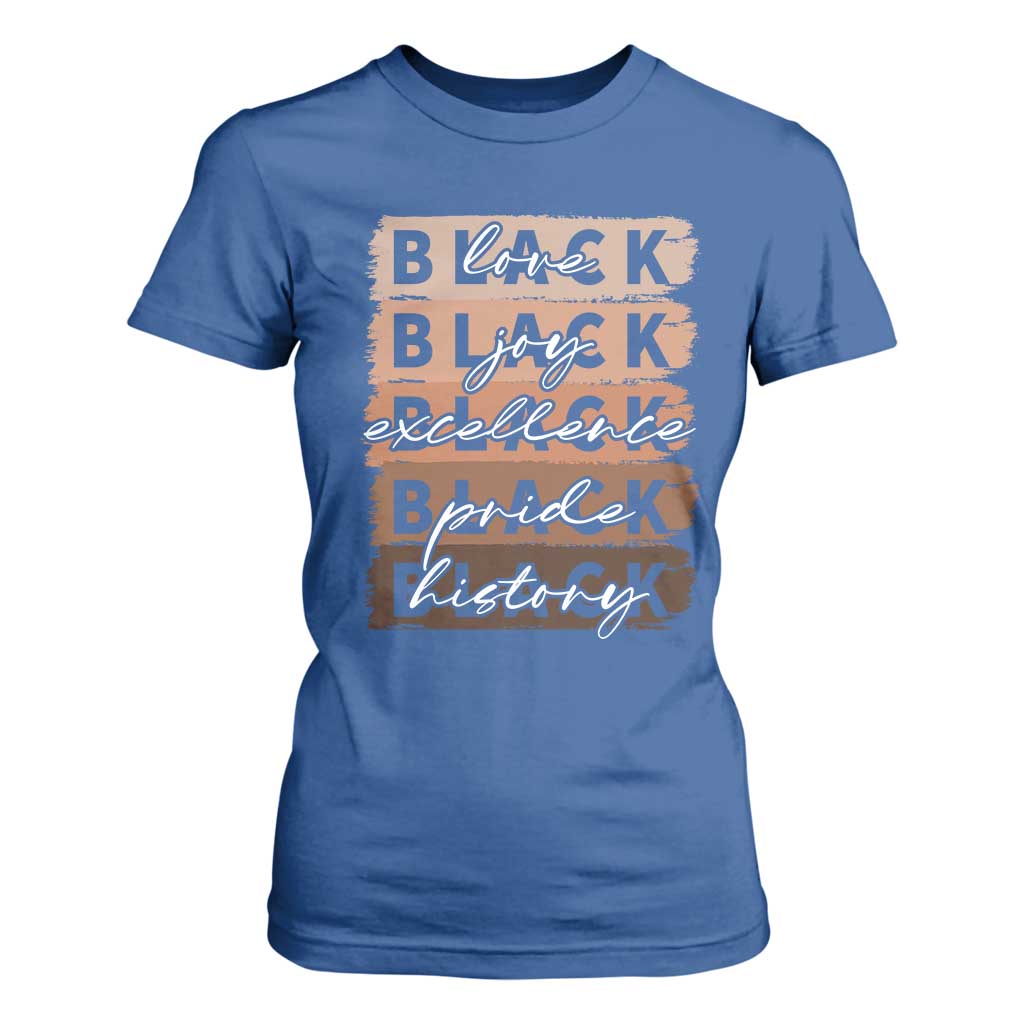 Black Love Joy Excellence Pride History T Shirt For Women Proud African American Melanin Brush Stroke Black History