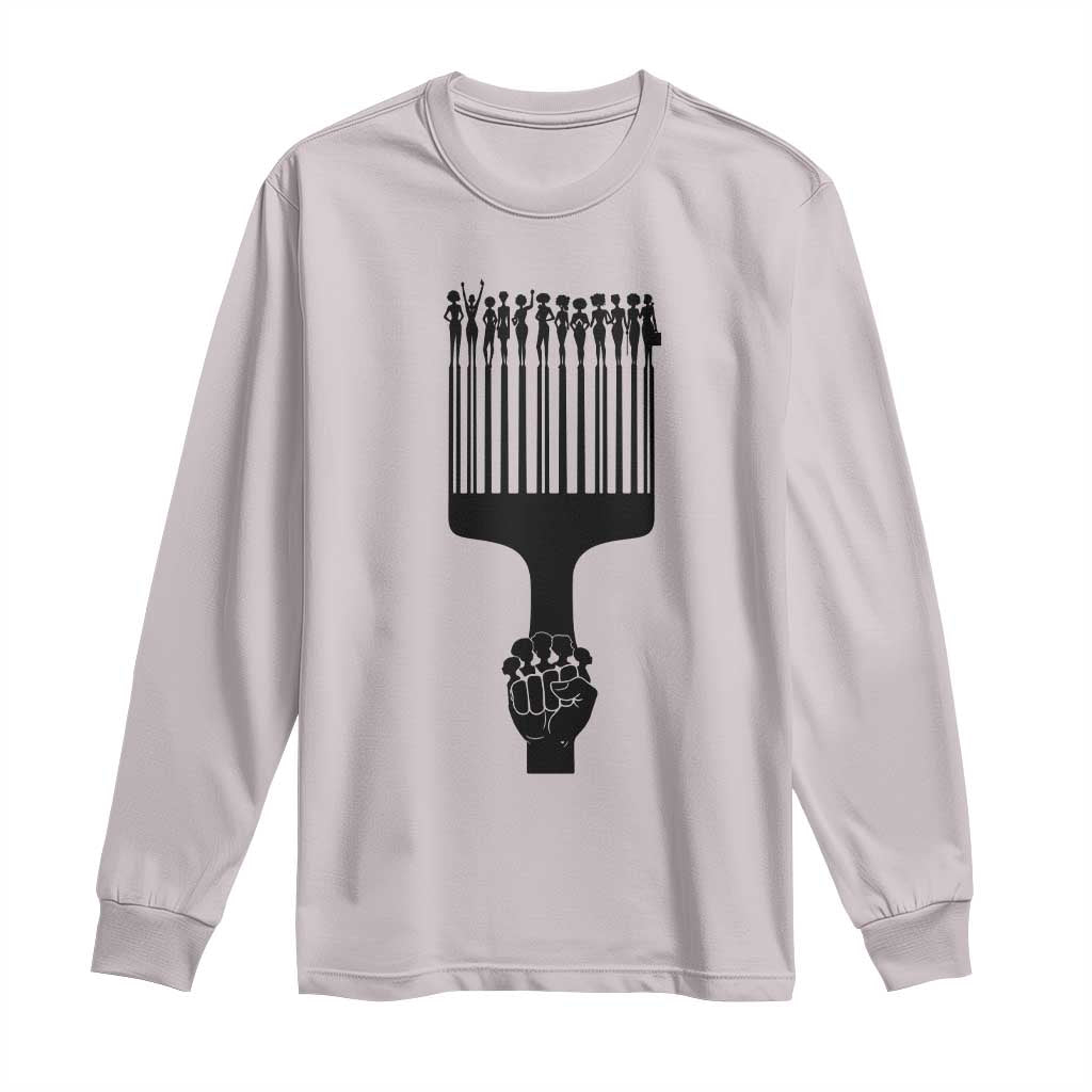 Afro Pick Comb Strong Black Power Fist Long Sleeve Shirt